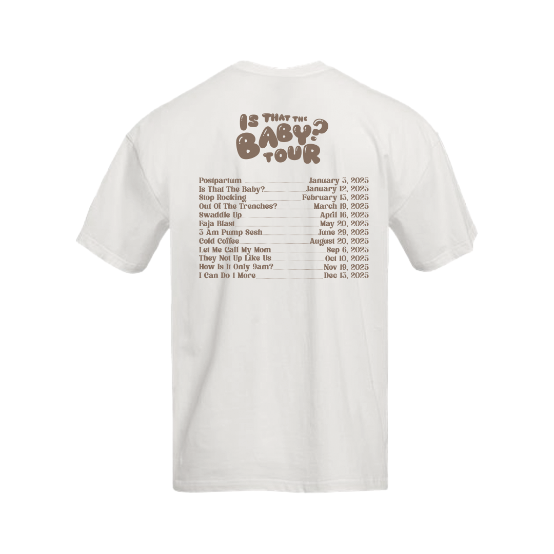 Is That The Baby? White Tour Tee | Pre-Sale